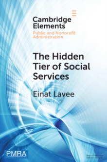 Hidden Tier of Social Services : Frontline Workers' Provision of Informal Resources in the Public, Nonprofit, and Private Sectors