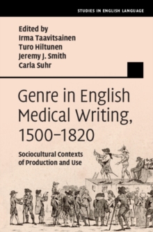 Genre in English Medical Writing, 1500-1820 : Sociocultural Contexts of Production and Use