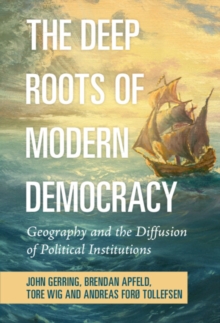 Deep Roots of Modern Democracy : Geography and the Diffusion of Political Institutions