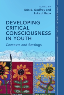 Developing Critical Consciousness in Youth : Contexts and Settings