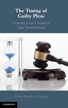 The Timing of Guilty Pleas : Lessons from Common Law Jurisdictions