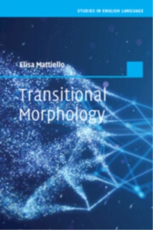 Transitional Morphology : Combining Forms in Modern English