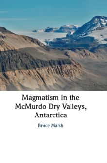 Magmatism in the McMurdo Dry Valleys, Antarctica