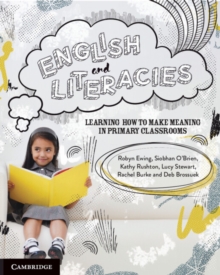 English and Literacies : Learning How to Make Meaning in Primary Classrooms