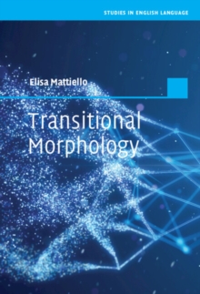 Transitional Morphology : Combining Forms in Modern English