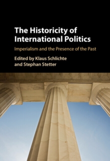 Historicity of International Politics : Imperialism and the Presence of the Past