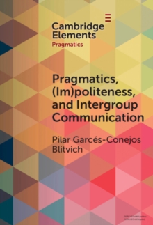 Pragmatics, (Im)Politeness, and Intergroup Communication : A Multilayered, Discursive Analysis of Cancel Culture