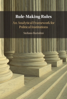 Rule-Making Rules : An Analytical Framework for Political Institutions