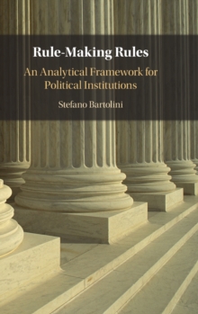 Rule-Making Rules : An Analytical Framework for Political Institutions