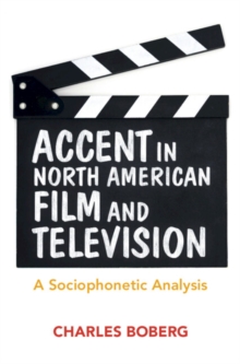 Accent in North American Film and Television : A Sociophonetic Analysis