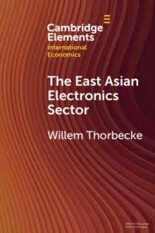 East Asian Electronics Sector : The Roles of Exchange Rates, Technology Transfer, and Global Value Chains