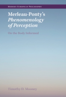 Merleau-Ponty's Phenomenology of Perception : On the Body Informed