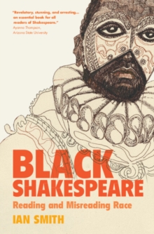 Black Shakespeare : Reading and Misreading Race