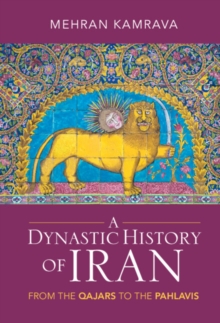 Dynastic History of Iran : From the Qajars to the Pahlavis