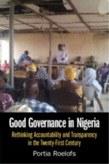 Good Governance in Nigeria : Rethinking Accountability and Transparency in the Twenty-First Century