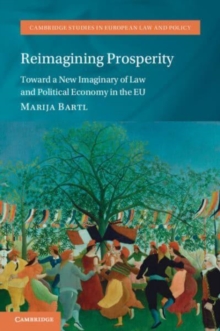 Reimagining Prosperity : Toward a New Imaginary of Law and Political Economy in the EU