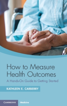 How to Measure Health Outcomes : A Hands-On Guide to Getting Started