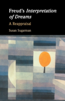 Freuds Interpretation of Dreams : A Reappraisal