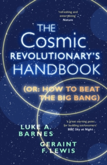 The Cosmic Revolutionary's Handbook : (Or: How to Beat the Big Bang)