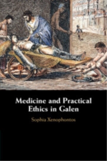 Medicine and Practical Ethics in Galen
