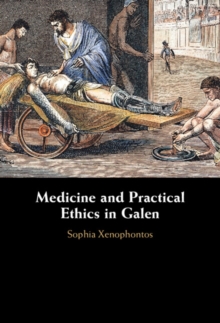 Medicine and Practical Ethics in Galen