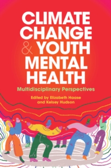 Climate Change and Youth Mental Health : Multidisciplinary Perspectives