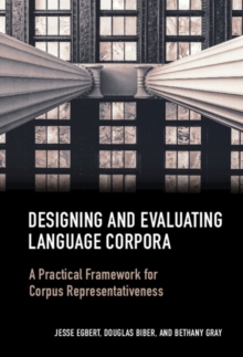 Designing and Evaluating Language Corpora : A Practical Framework for Corpus Representativeness