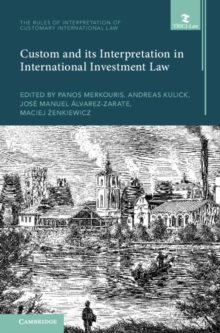 Custom and its Interpretation in International Investment Law: Volume 2