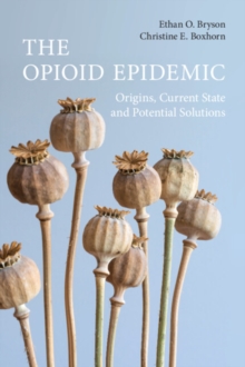 Opioid Epidemic : Origins, Current State and Potential Solutions