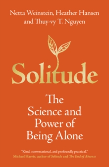 Solitude : The Science and Power of Being Alone