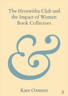 The Hroswitha Club and the Impact of Women Book Collectors