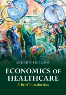 Economics of Healthcare : A Brief Introduction