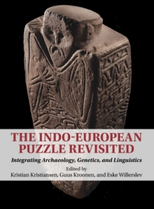 The Indo-European Puzzle Revisited : Integrating Archaeology, Genetics, and Linguistics