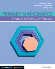 Primary Mathematics: Volume 4 : Integrating Theory with Practice