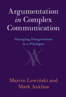 Argumentation in Complex Communication : Managing Disagreement in a Polylogue