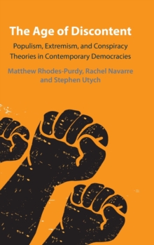 The Age of Discontent : Populism, Extremism, and Conspiracy Theories in Contemporary Democracies