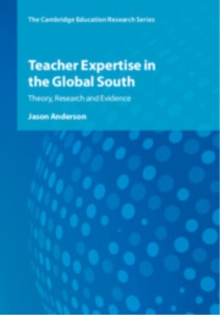 Teacher Expertise in the Global South : Theory, Research and Evidence