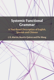 Systemic Functional Grammar : A Text-Based Description of English, Spanish and Chinese