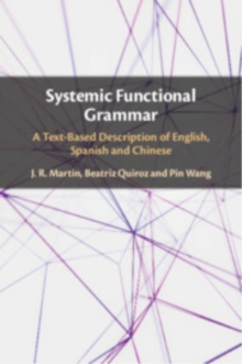 Systemic Functional Grammar : A Text-Based Description of English, Spanish and Chinese