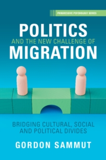 Politics and the New Challenge of Migration : Bridging Cultural, Social and Political Divides