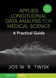 Applied Longitudinal Data Analysis for Medical Science : A Practical Guide