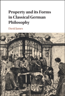 Property and its Forms in Classical German Philosophy