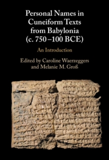 Personal Names in Cuneiform Texts from Babylonia (c. 750-100 BCE) : An Introduction