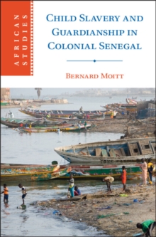 Child Slavery and Guardianship in Colonial Senegal