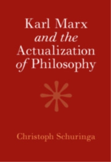 Cambridge University Press Karl Marx And The Actualization Of Philosophy