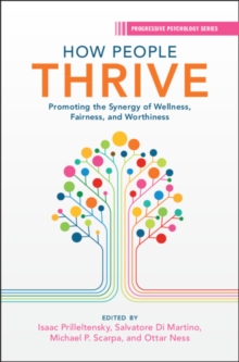 How People Thrive : Promoting the Synergy of Wellness, Fairness, and Worthiness