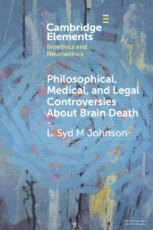 Philosophical, Medical, and Legal Controversies About Brain Death