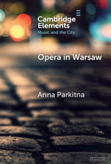 Opera in Warsaw : A City of the European Enlightenment