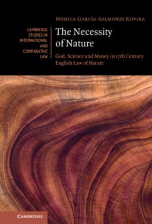 Necessity of Nature : God, Science and Money in 17th Century English Law of Nature