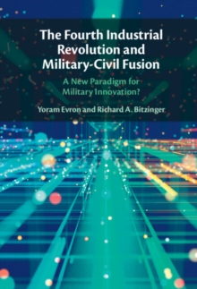 Fourth Industrial Revolution and Military-Civil Fusion : A New Paradigm for Military Innovation?